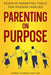 Parenting on Purpose - Positive Parenting Tools for Modern Families: Parenting With Purpose for Calm, Confident & Connected Kids at Every Age by James Thomas Hartley