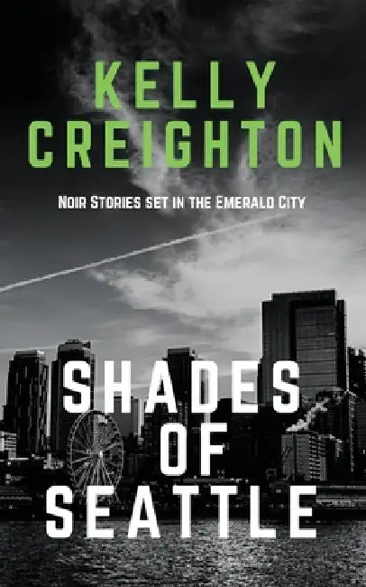 Shades of Seattle by Kelly Creighton