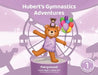 Hubert's Gymnastics Adventures - Fairground: With Hidden Actions to help Build Strength and Coordination by Sophie Ince