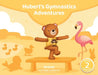 Hubert's Gymnastics Adventures - Animal: With hidden actions to build strength and coordination by Sophie Ince, Louise Riggs, Hannah Payne