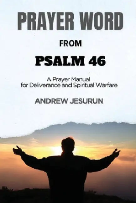 Prayer Word From Psalm 46 by Jesurun, Andrew