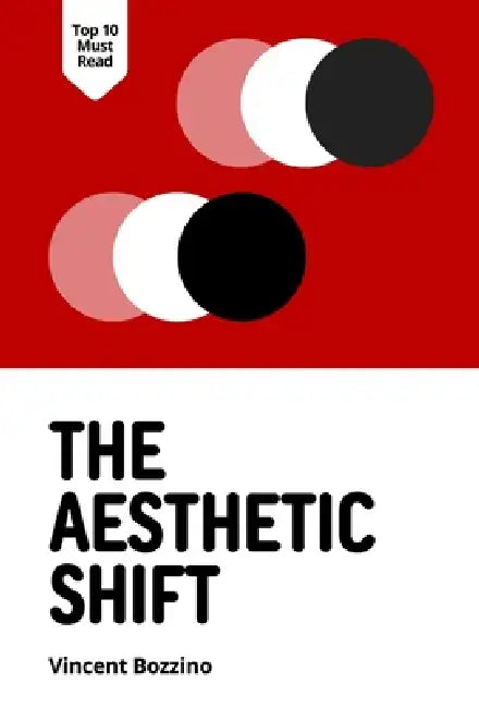 The Aesthetic Shift: Value Corruption and Normative Conflict by Vincent Bozzino