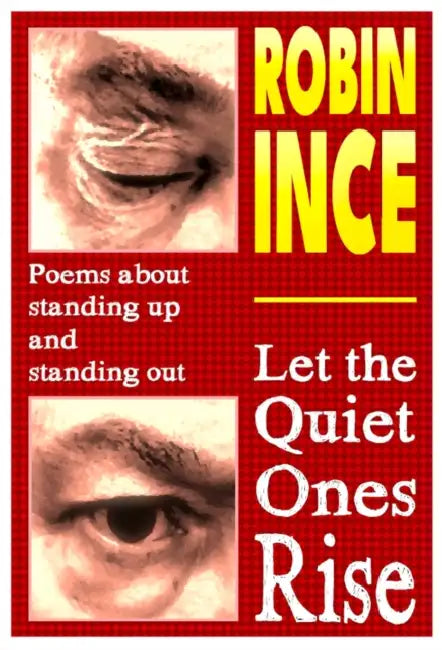Let the Quiet Ones Rise: Poems about standing up and standing out by Robin Ince