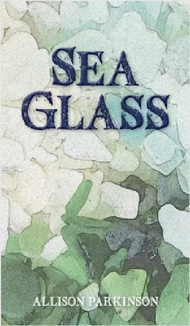 Sea Glass by Parkinson, Allison