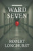 Ward Seven by Robert Longhurst