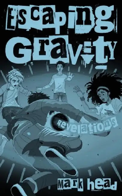 Escaping Gravity: Revelations by Head, Mark