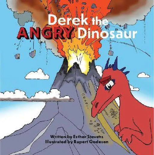 Derek the Angry Dinosaur by Esther L. Stevens, Rupert Godesen