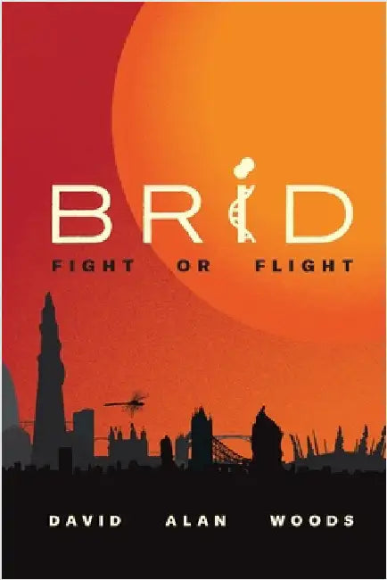 Brid: Fight or Flight by Woods, David Alan