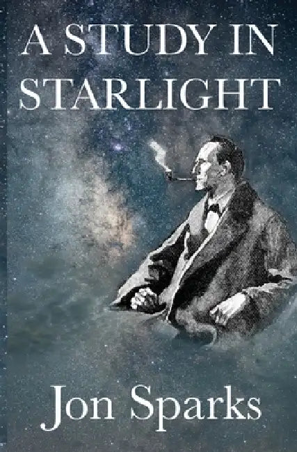 A Study in Starlight by Jon Sparks