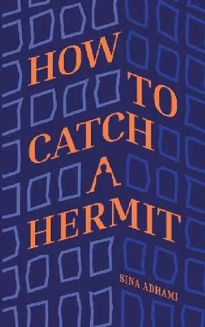 How To Catch A Hermit by S. Adhami