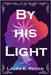 By his Light by Regan, Laura E.