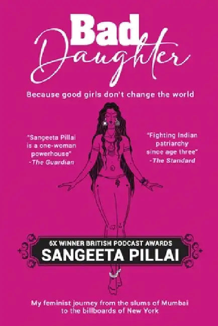 Bad Daughter by Pillai, Sangeeta
