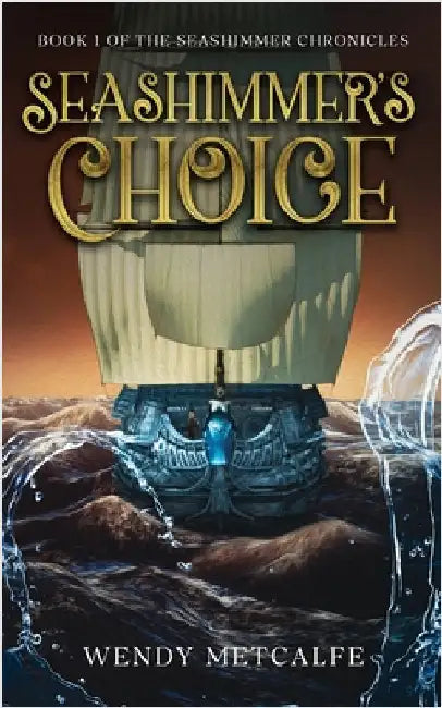 Seashimmer's Choice by Metcalfe, Wendy