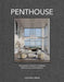 Penthouse: The World's Most Incredible Penthouses by Peter Martin