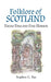 Folklore of Scotland: Faerie Folk and Folk Horror by Stephen G. Rae