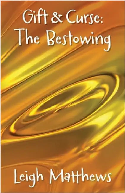 Gift & Curse: The Bestowing by Matthews, Leigh