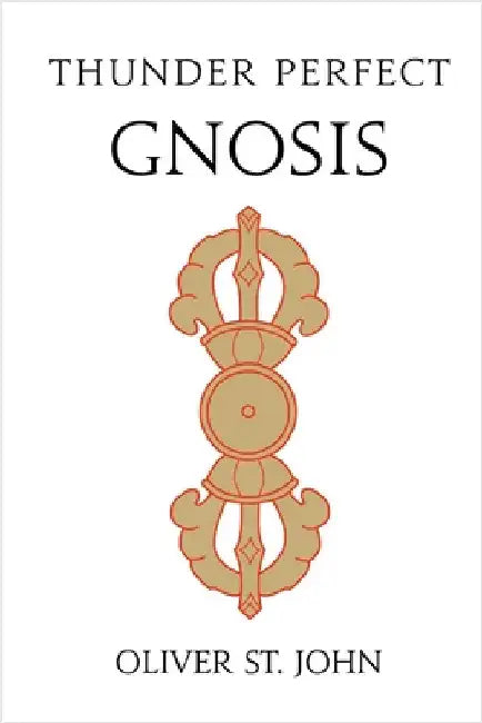 Thunder Perfect Gnosis-Intellectual Flower of Mind by St John, Oliver
