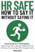 (Hr Safe) How to Say It Without Saying It: Master the Fine Art of "Professionalism" Set Boundaries, Survive Nonsense, Handle Conflict and Still Sound by Sabine Carver