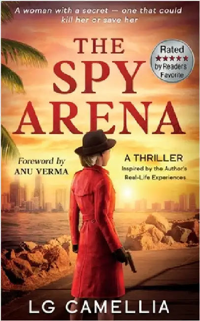 The Spy Arena: A Gripping Espionage Thriller of Secrets, Survival, and Resilience - Inspired by the Author's TRUE STORY by Camellia, Lg