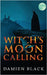 Witch's Moon Calling: A Dark Fantasy Epic by Black, Damien