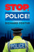Stop, Police!: From northern England to Portsmouth: a UK police officer's true crime memoir of policing the thin blue line in the 1990s, ending in sur by Richard Foster, David Meikle