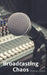 Broadcasting Chaos by Thomas Brant