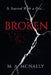 Broken: It Started With A Fist by M. a. McNally