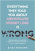 Everything They Told You About Menopause Weight Loss is Wrong: Evidence based, no-nonsense. A guide for real women who want to fix their midlife metab by Ailsa Hichens