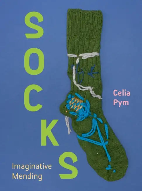 Socks: Imaginative Mending by Celia Pym