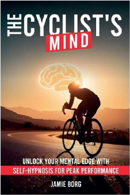 The Cyclist's Mind by Borg, Jamie