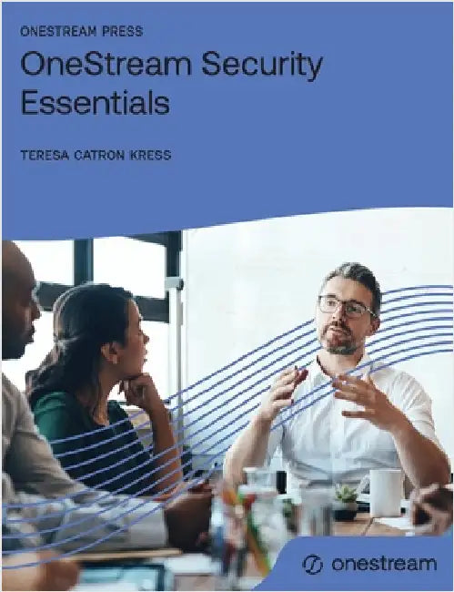 OneStream Security Essentials by Kress, Teresa Catron