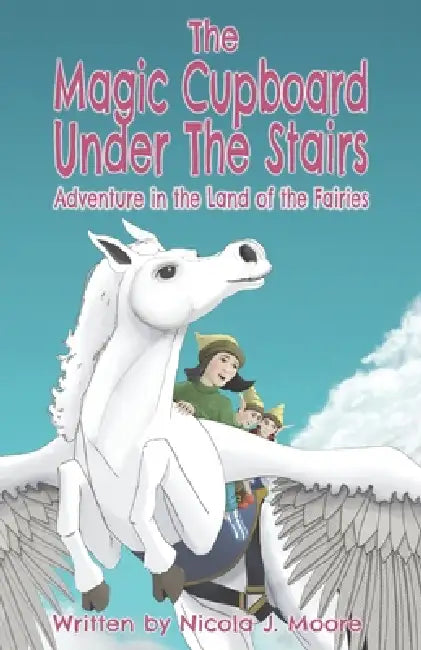 Adventure in the Land of the Fairies by Nicola J. Moore, Will Maccabe