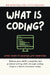 What Is Coding? A Kids' Guide to Creating with Computers by Giggletree Publishing