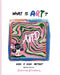What Is Art? by Deborah Bradbury