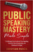 Public Speaking Mastery Made Simple by Parco, Cristian