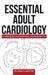 Essential Adult Cardiology: A Textbook for Aspiring Cardiologists by David H. Dighton