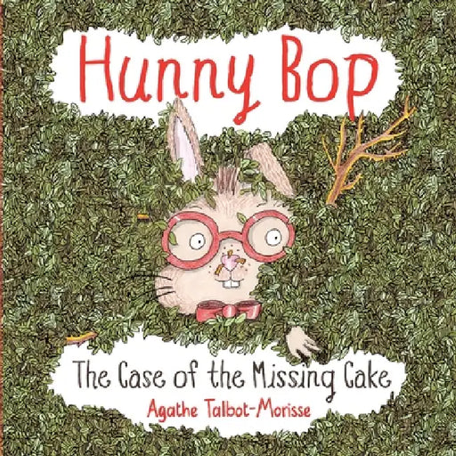 Hunny Bop - The Case of the Missing Cake by Agathe Talbot-Morisse, Agathe Talbot-Morisse