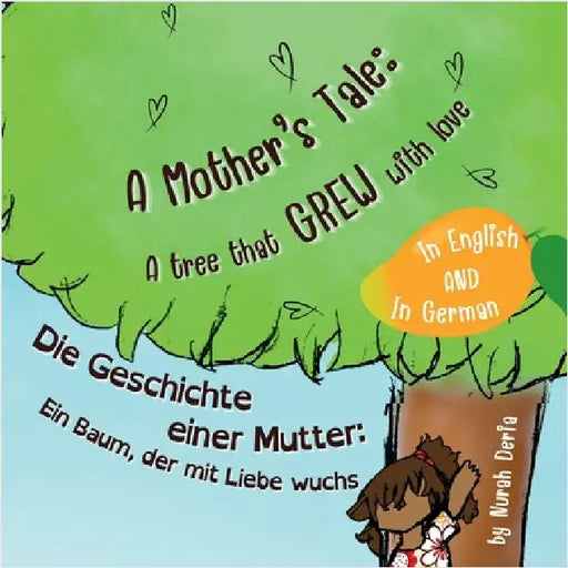 A mother's tale: A tree that grew with love - English - German Bilingual Book: Zweisprachiges Kindergeschichtenbuch Englisch - Deutsch - 2LS by Deria, Nurah