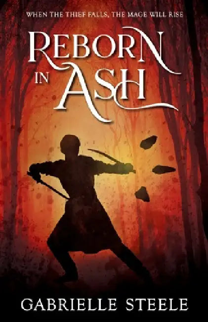 Reborn in Ash: A dark epic fantasy novel by Gabrielle Steele