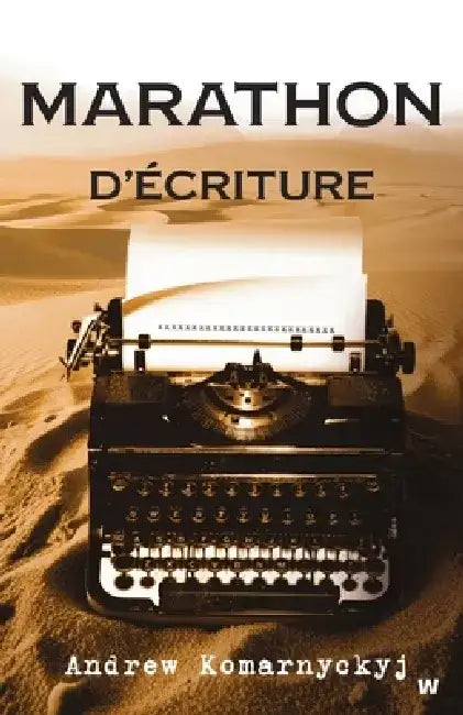Marathon D'Écriture by Andrew Komarnyckyj