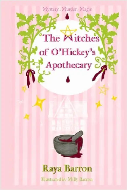 The Witches of O'Hickey's Apothecary by Barron, Raya