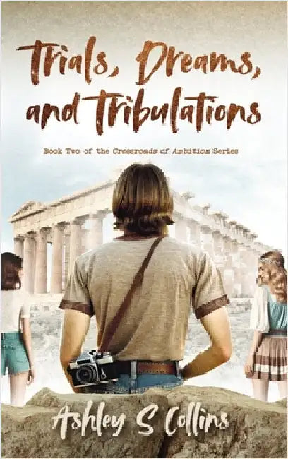 Trials, Dreams, and Tribulations by Collins, Ashley S.