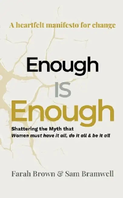 Enough Is Enough Shattering The Myth That Women Must Have It All Do It All And Be It All