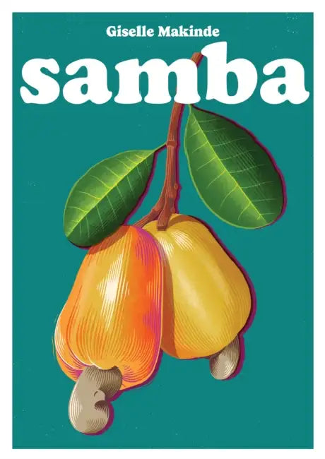 Samba: A Celebration of Brazilian Cuisine by Giselle Makinde