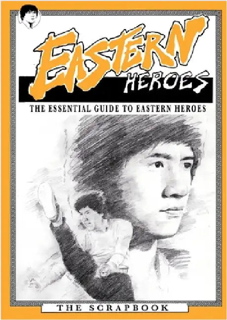 The Essential Guide to Eastern Heroes Magazine, DVD & video: Eastern Heroes by Baker, Ricky