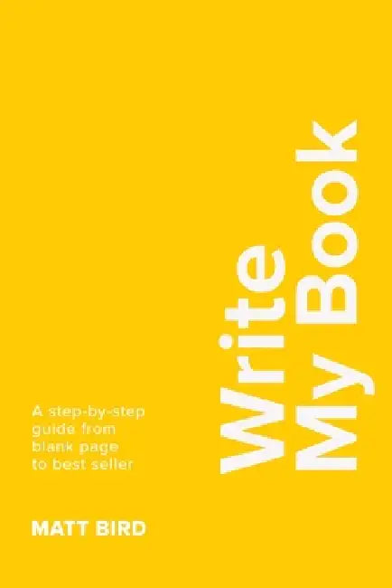 Write My Book by Matt Bird