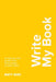 Write My Book by Matt Bird