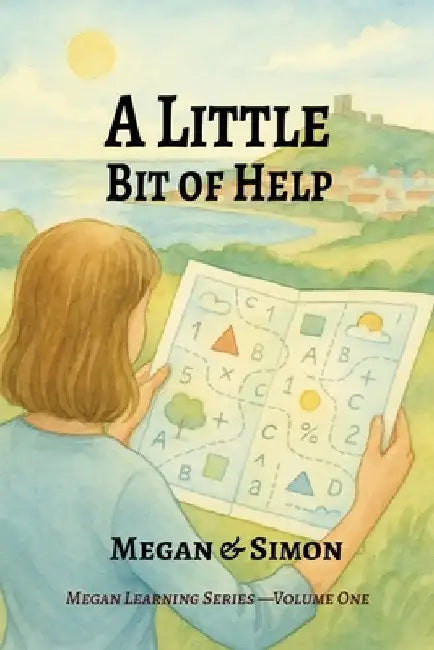 A Little Bit of Help: Learning words, numbers, and independence together by Robinson, Simon