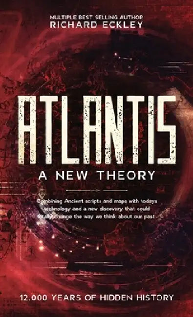 Atlantis: A New Theory by Richard Eckley, Lesia Germancreative