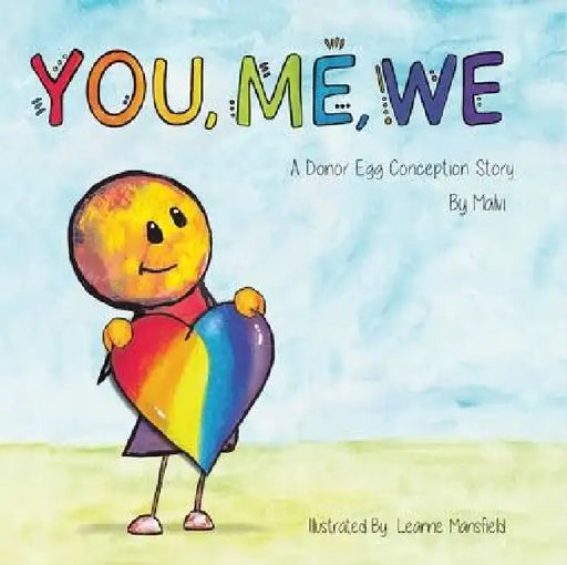 You, Me, We, A Donor Egg Conception Story by Malvi _